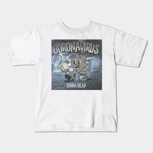 Coronavirus Gonna Dead Kids T-Shirt